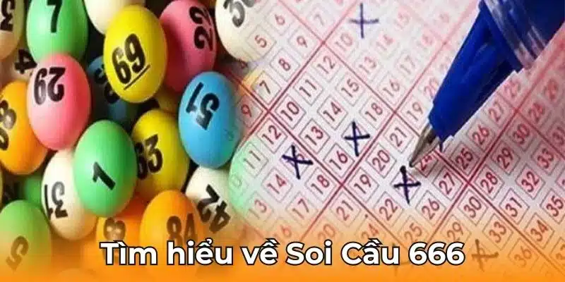 Tìm hiểu về Soi Cầu 666